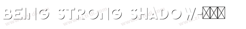 Being Strong Shadow字体转换